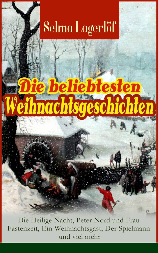 Die beliebtesten Weihnachtsgeschichten von Selma Lagerlöf: Die Heilige Nacht, Peter Nord und Frau Fastenzeit, Ein Weihnachtsgast, Der Spielmann und viel mehr main product photo