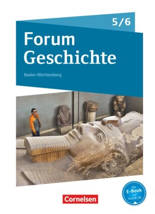 Forum Geschichte - Neue Ausgabe - Gymnasium Baden-Württemberg - Ausgabe ab 2016 - 5./6. Schuljahr