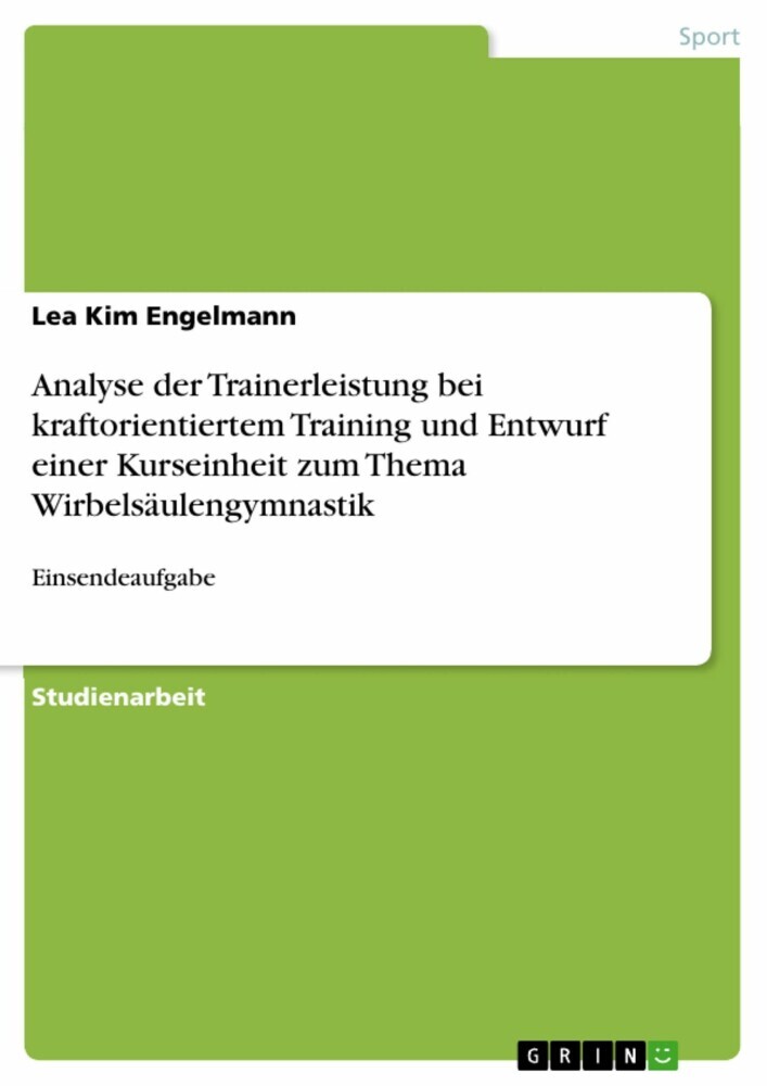 Analyse der Trainerleistung bei kraftorientiertem Training und Entwurf einer Kurseinheit zum Thema Wirbelsäulengymnastik main product photo