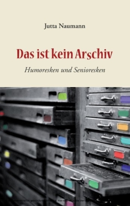 Das ist kein Arschiv