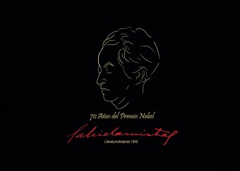 70 años del Premio Nobel, Gabriela Mistral