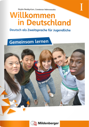 Willkommen in Deutschland - Deutsch als Zweitsprache für Jugendliche, Gemeinsam Lernen I. H.1
