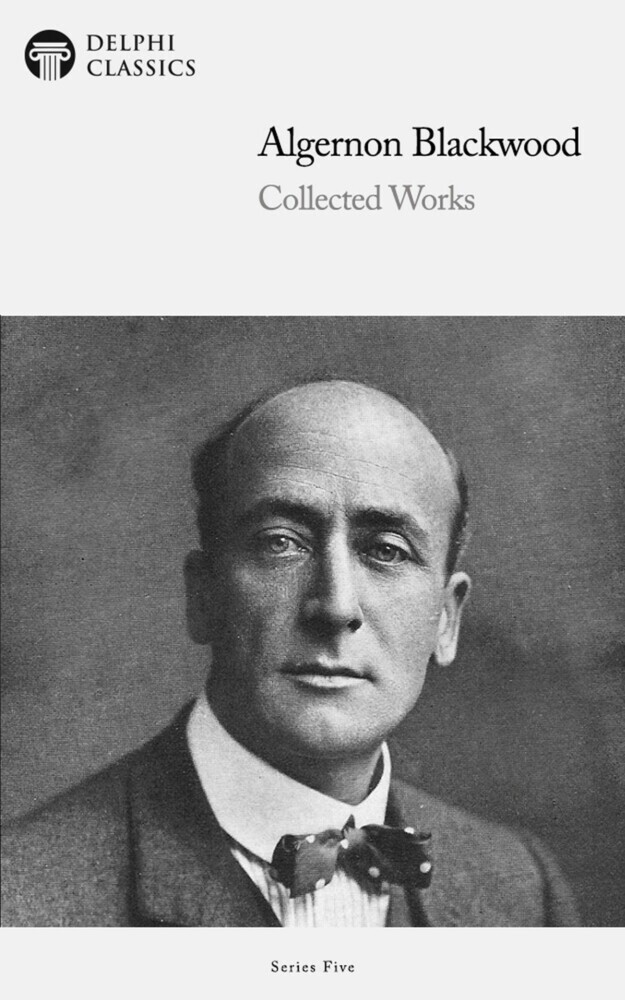 Delphi Collected Works of Algernon Blackwood (Illustrated) main product photo