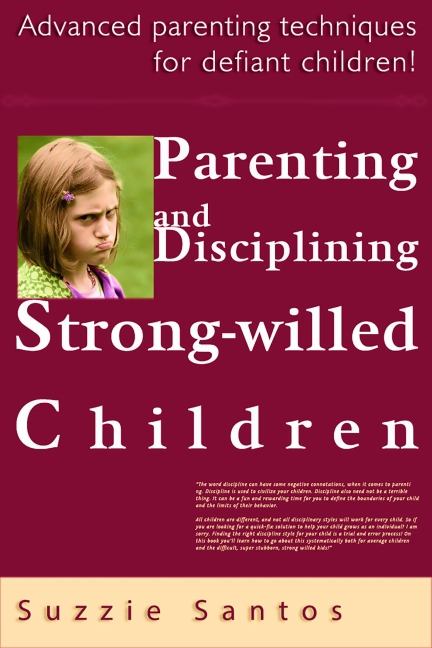 Parenting And Disciplining Strong Willed Children: Advanced Parenting Techniques For Defiant Children! main product photo
