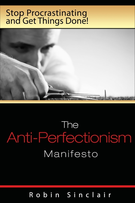The Anti-Perfectionism Manifesto : Stop Procrastinating and Get Things Done! main product photo