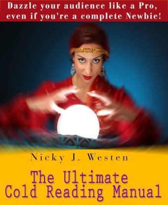 The Ultimate Cold Reading Manual : Dazzle Your Audience Like A Pro, Even If You're A Complete Newbie!