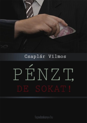 Pénzt, de sokat