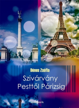 Szivárvány Pesttöl Párizsig