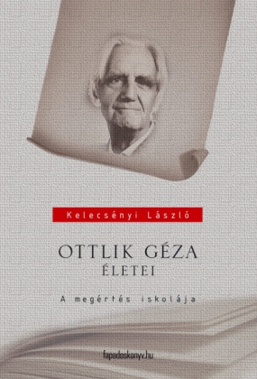 Ottlik Géza életei