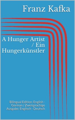 A Hunger Artist / Ein Hungerkünstler