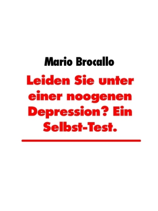 Leiden Sie unter einer noogenen Depression? Ein Selbst-Test.