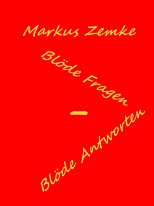 Blöde Fragen - Blöde Antworten