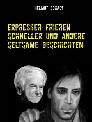Erpresser frieren schneller und andere seltsame Geschichten