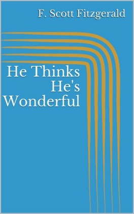 He Thinks He's Wonderful