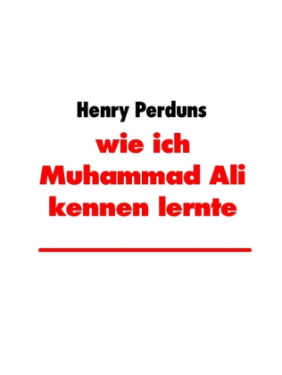 wie ich Muhammad Ali kennen lernte