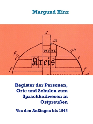 Register der Personen, Orte und Schulen zum Sprachheilwesen in Ostpreußen