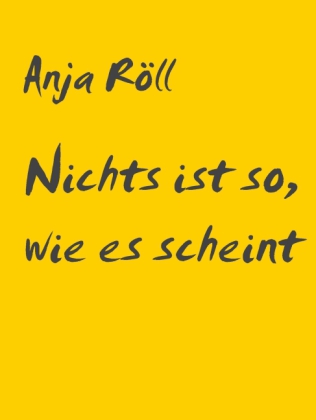 Nichts ist so, wie es scheint
