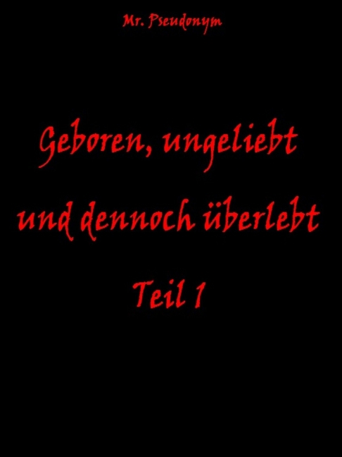 Geboren, ungeliebt und dennoch überlebt Teil 1 main product photo