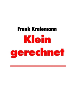 Klein gerechnet