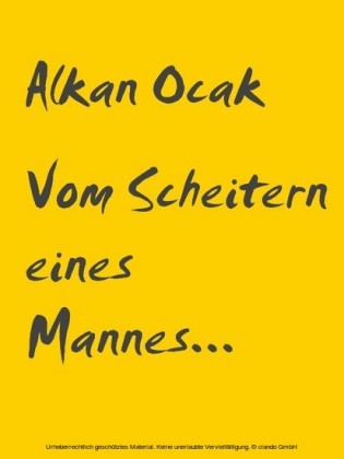 Vom Scheitern eines Mannes...