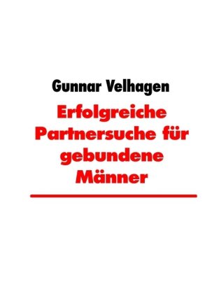 Erfolgreiche Partnersuche für gebundene Männer