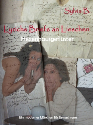 Lyrichs Briefe an Lieschen - Hexenhausgeflüster