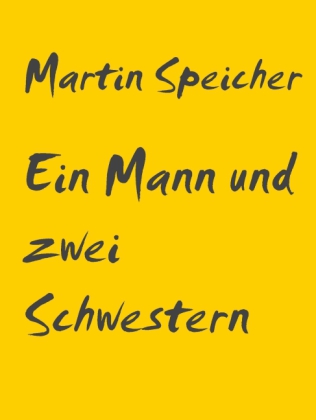 Ein Mann und zwei Schwestern