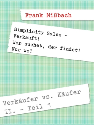 Verkäufer vs. Käufer II. Simplicity Sales - Verkauft!