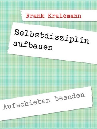 Selbstdisziplin aufbauen