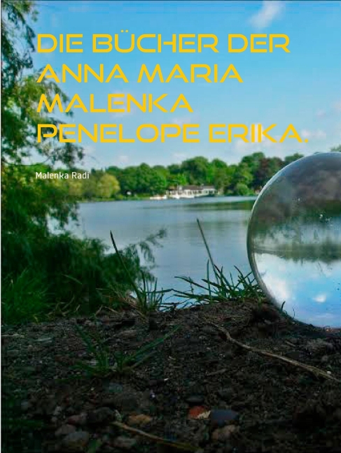 Die Bücher der Anna Maria Malenka Penelope Erika. main product photo
