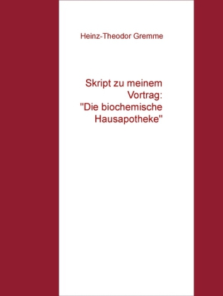 Skript zu meinem Vortrag: "Die biochemische Hausapotheke"