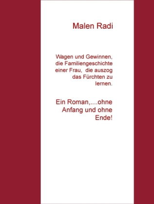 Wagen und Gewinnen, die Familiengeschichte einer Frau, die auszog, das Fürchten zu lernen.