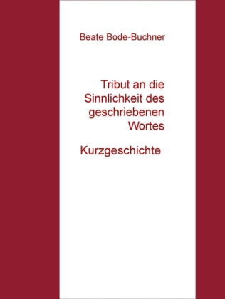 Tribut an die Sinnlichkeit des geschriebenen Wortes
