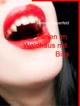 Ferien im Waldhaus mit Biss