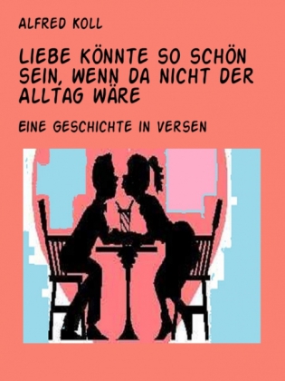 Liebe könnte so schön sein ...