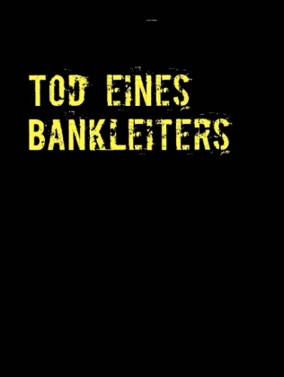 Tod eines Bankleiters
