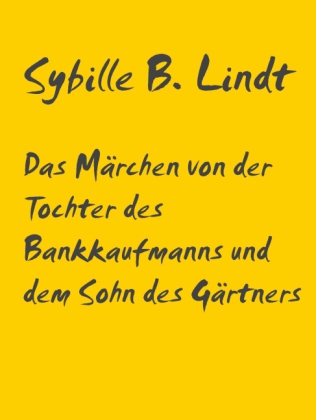 Das Märchen von der Tochter des Bankkaufmanns und dem Sohn des Gärtners
