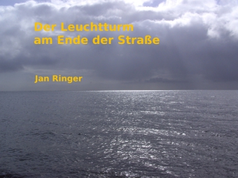 Der Leuchtturm am Ende der Straße