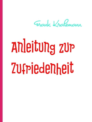 Anleitung zur Zufriedenheit