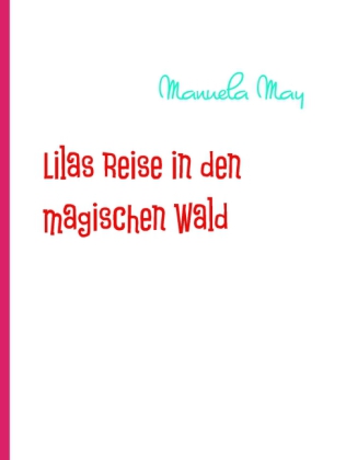 Lilas Reise in den magischen Wald