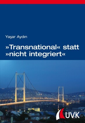 "Transnational" statt "nicht integriert"