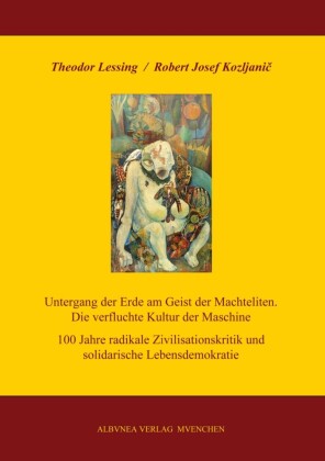 Untergang der Erde am Geist der Machteliten. Die verfluchte Kultur der Maschine