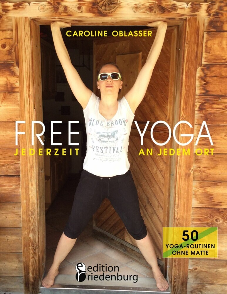 Free Yoga Jederzeit an jedem Ort - 50 Yoga-Routinen ohne Matte main product photo