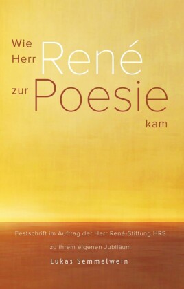 Wie Herr René zur Poesie kam