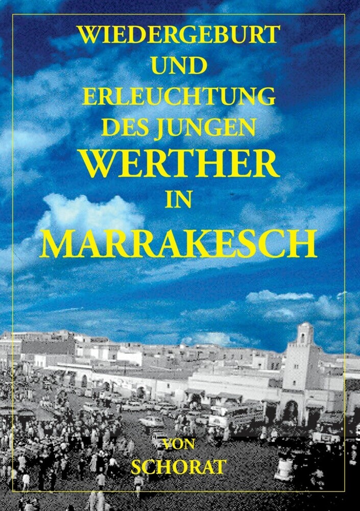 Wiedergeburt und Erleuchtung des jungen Werther in Marrakesch main product photo