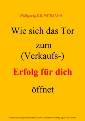 Wie sich das Tor zum (Verkaufs-) Erfolg für dich öffnet