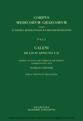 Galeni De locis affectis I-II / Galen. Über das Erkennen erkrankter Körperteile I-II