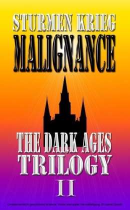 The Dark Ages Trilogy - Malignance