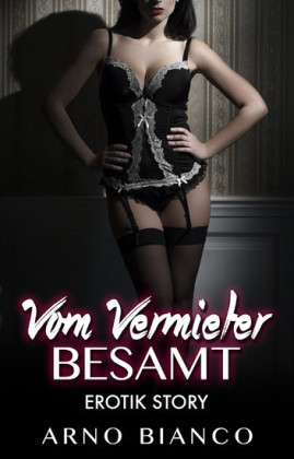 Vom Vermieter besamt
