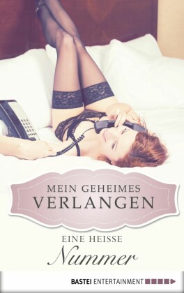 Eine heiße Nummer - Mein geheimes Verlangen